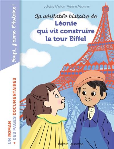 La véritable histoire de Léonie qui vit construire la tour Eiffel