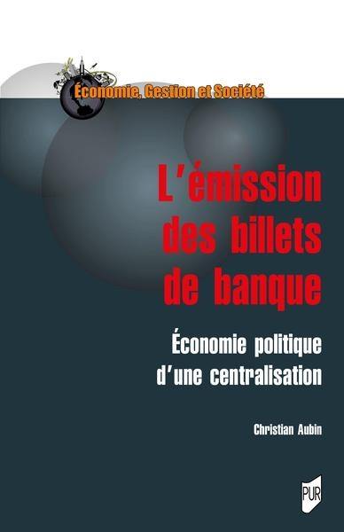 L'émission de billets de banque : économie politique d'une centralisation