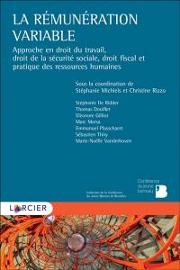 La rémunération variable : approche en droit du travail, droit de la sécurité sociale, droit fiscal et pratique des ressources humaines