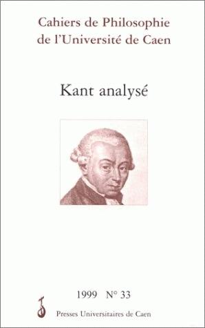 Cahiers de philosophie de l'Université de Caen, n° 33. Kant analysé