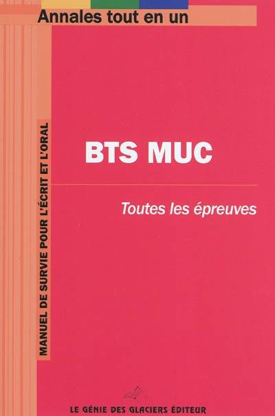 BTS MUC, management de l'unité commerciale : toutes les épreuves : manuel de survie pour l'écrit et l'oral