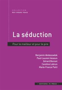 La séduction : pour le meilleur et pour le pire