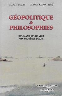 Géopolitiques et philosophies : des manières de voir aux manières d'agir