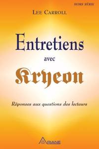 Entretiens avec Kryeon : réponses aux questions des lecteurs