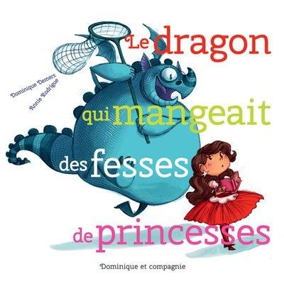 Le dragon qui mangeait des fesses de princesses