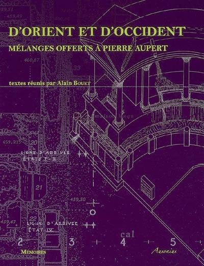 D'Orient et d'Occident : mélanges offerts à Pierre Aupert