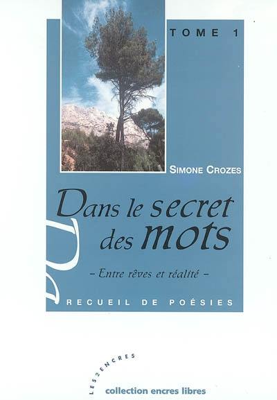 Dans le secret des mots : entre rêves et réalité. Vol. 1