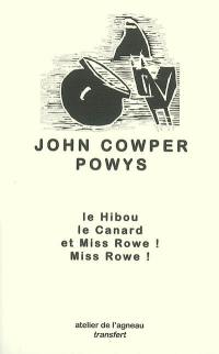 Le hibou, le canard et Miss Rowe ! Miss Rowe !