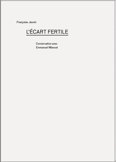 L'écart fertile : conversation avec Emmanuel Mbessé