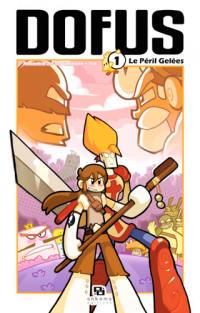 Dofus. Vol. 1. Le péril gelées