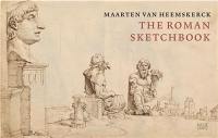 Maarten van Heemskerck The Roman Sketchbook