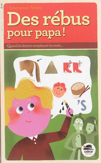 Des rébus pour papa !