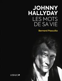 Johnny Hallyday : les mots de sa vie