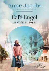 Café Engel. Les années fatidiques