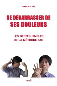 Se débarrasser de ses douleurs : les gestes simples de la méthode Tao