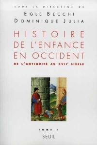 Histoire de l'enfance en Occident. Vol. 1. De l'Antiquité au XVIIe siècle