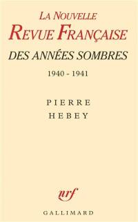 La Nouvelle Revue française des années sombres : juin 1940-juin 1941 : des intellectuels à la dérive