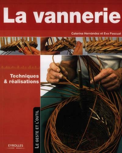 La vannerie : techniques et réalisations