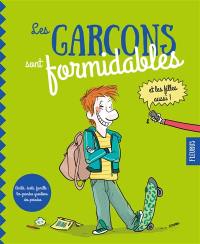 Les garçons sont formidables : et les filles aussi ! : amitié, école, famille, les grandes questions des préados