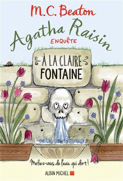 Agatha Raisin enquête. Vol. 7. A la claire fontaine