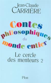 Le cercle des menteurs : contes philosophiques du monde entier. Vol. 2