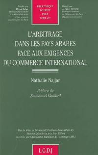 L'arbitrage dans les pays arabes face aux exigences du commerce international