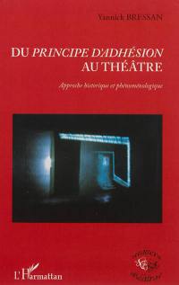 Du principe d'adhésion au théâtre : approche historique et phénoménologique