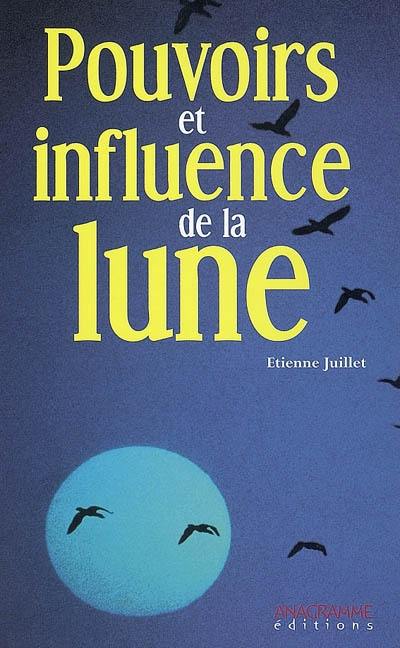 Pouvoirs et influence de la Lune