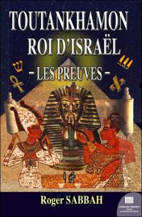 Toutankhamon roi d'Israël : les preuves