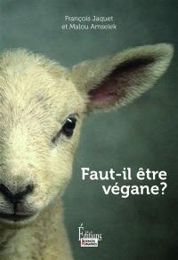 Faut-il être végane ?