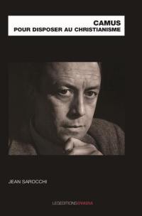 Camus pour disposer au christianisme