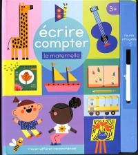 Ecrire, compter : la maternelle : tracer, effacer, recommencer