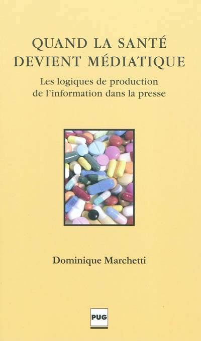 Quand la santé devient médiatique : les logiques de production de l'information dans la presse