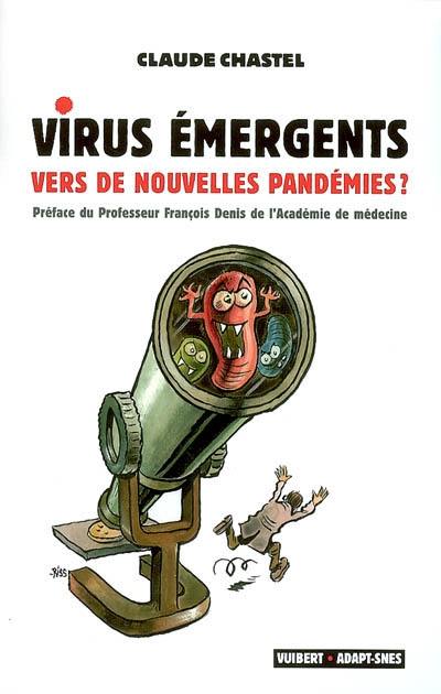 Virus émergents : vers de nouvelles pandémies ?