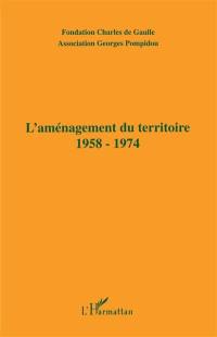 L'aménagement du territoire, 1958-1974