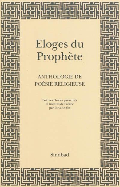 Eloges du Prophète : anthologie de poésie religieuse