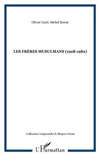 Les Frères musulmans : 1928-1982