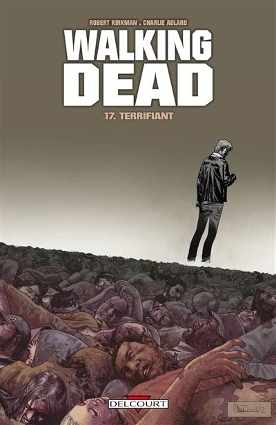 Walking dead. Vol. 17. Terrifiant