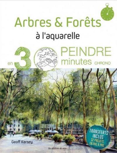 Arbres & forêts à l'aquarelle : peindre en 30 minutes chrono