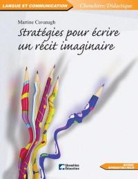 Stratégies pour écrire un récit imaginaire