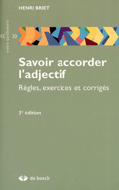 Savoir accorder l'adjectif : règles, exercices et corrigés