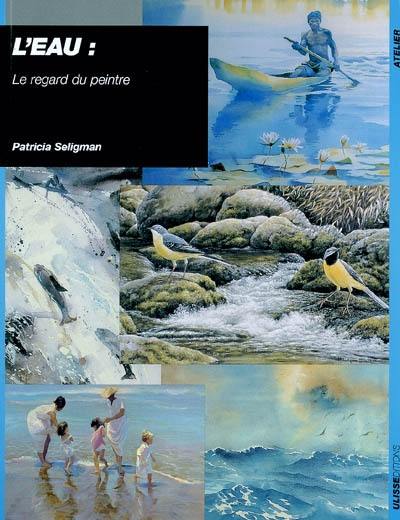 L'eau : le regard du peintre