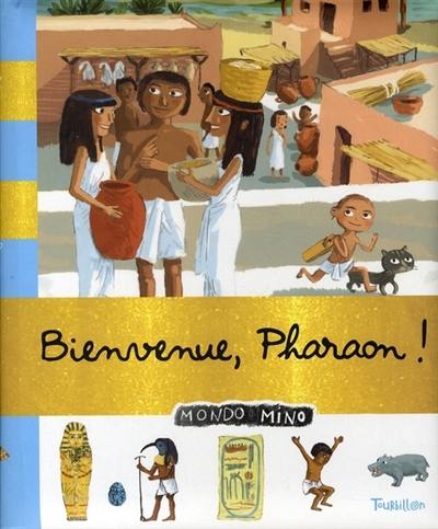 Bienvenue, pharaon !