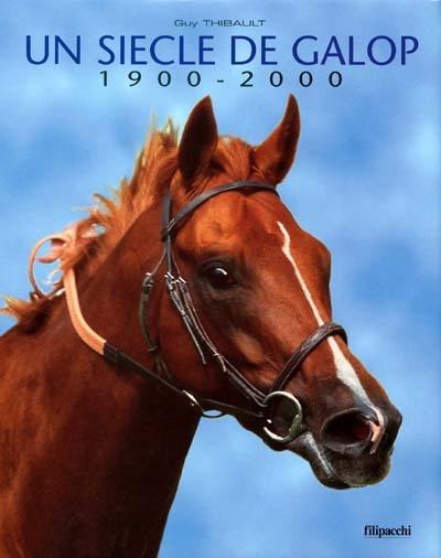 Un siècle de galop, 1900-2000