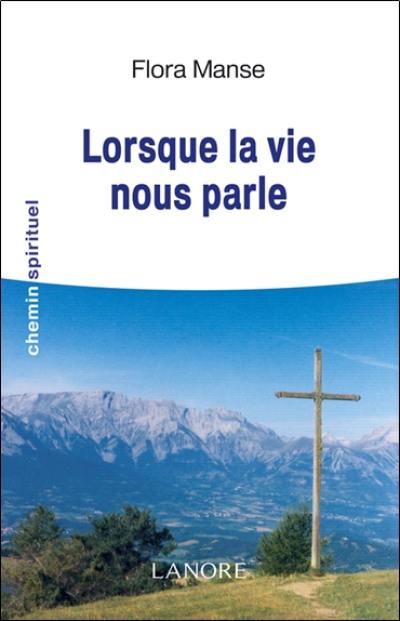 Lorsque la vie nous parle