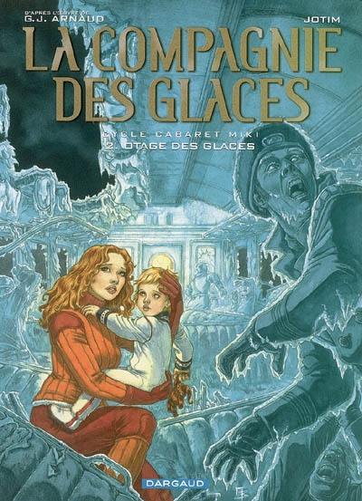 La compagnie des glaces : cycle Cabaret Miki. Vol. 2. Otage des glaces