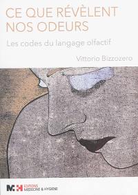 Ce que révèlent nos odeurs : les codes du langage olfactif