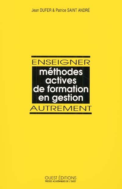 Enseigner autrement : méthodes actives de formation en gestion