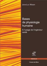 Bases de physiologie humaine : à l'usage de l'ingénieur de santé