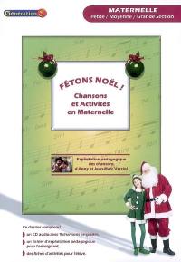 Fêtons Noël ! : chansons et activités en maternelle, petite, moyenne, grande section